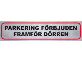 Maston Tarra "parkering förbjuden framför dörren" 70711600